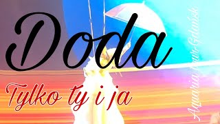 Doda-Tylko ty i ja (Aquaria tour-Gdańsk)