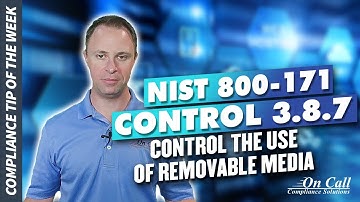 NIST 800-171 Control 3.8.7 - Control the Use of Removable Media