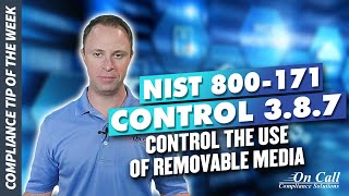 NIST 800-171 Control 3.8.7 - Control the Use of Removable Media