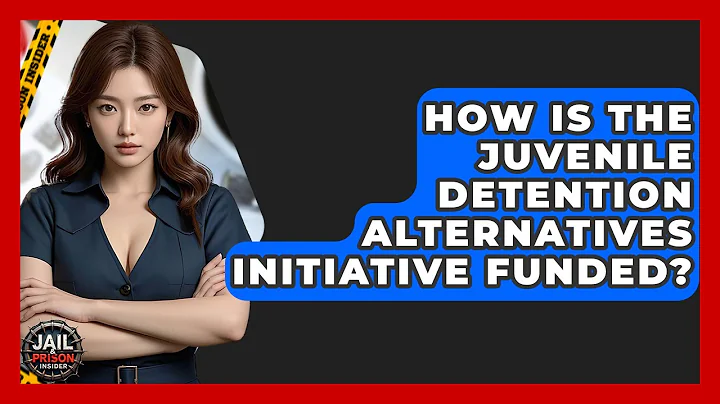 How Is The Juvenile Detention Alternatives Initiative Funded? - Jail & Prison Insider