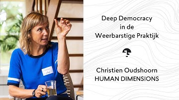Deep Democracy in de Weerbarstige Praktijk - Christien Oudshoorn
