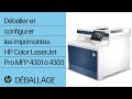 Comment déballer et configurer les imprimantes HP Color LaserJet Pro séries MFP 4301 à 4303