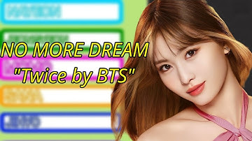 How would Twice Sing "NO MORE DREAM" by BTS
