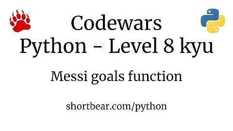 Codewars - Python - Messi goals function
