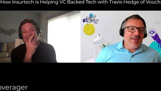 How Insurtech is Helping VC Backed Tech with Travis Hedge of Vouch