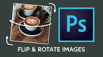 How to Flip and Rotate Images in Adobe Photoshop