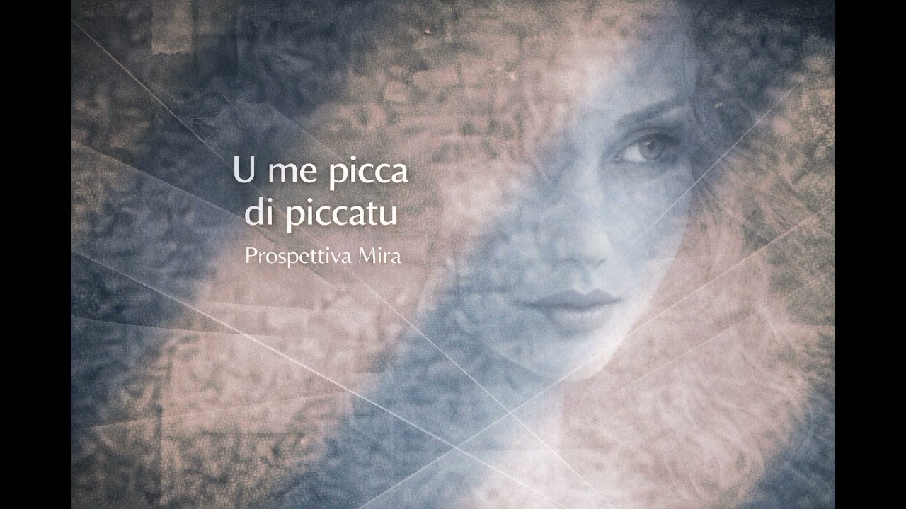 U me picca di piccatu - Prospettiva Mira (Sicilian Mystical Poetic After-hours Deephouse)