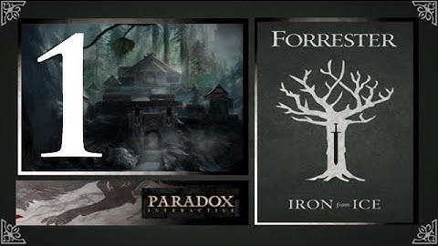 Crusader Kings 2, Game of Thrones: Forresters of Ironrath #1 - Intro