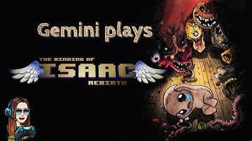 Gemini plays The Binding of Isaac