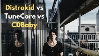 Distrokid vs TuneCore vs CDBaby