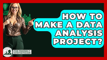 How To Make A Data Analysis Project? - The Friendly Statistician