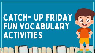 Catch-Up Friday Vocabulary Games For Students 
