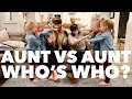 AUNT VS AUNT Can They Guess WHO'S WHO While BLINDFOLDED