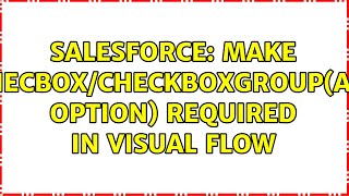 Salesforce: Make checbox/checkboxGroup(All Option) required in visual Flow