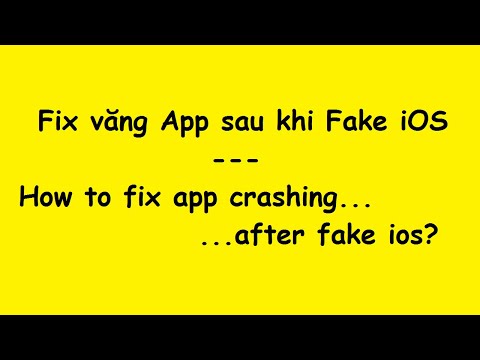 Fix lỗi văn ứng dụng sau khi fake iOS ( How to fix App Crashing after fake iOS?