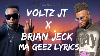 Voltz JT X Brian Jeck - Ma Geez Lyrics