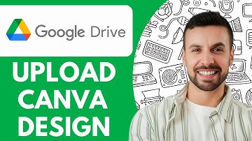 How to Upload a Canva Design to Google Drive - 2025 (Easy Guide)