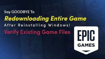 Epic Games: Verify Game Files and Skip Downloads After Reinstalling Windows | Sukoon Learning