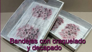 Mira 👀 como Decoramos estas bandejas con decapado, craquelado y decoupage