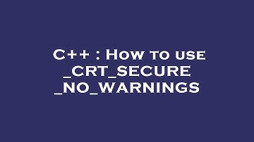 C++ : How to use _CRT_SECURE_NO_WARNINGS