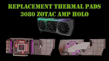 3080 ZOTAC AMP HOLO replacement thermal pads