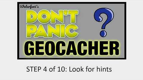 Solving Mystery Caches 4. Look for hints