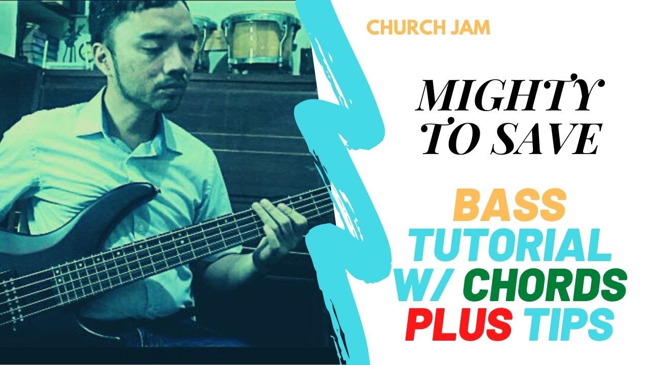 MIGHTY TO SAVE. Bass tutorial with Chords. PLUS tips and techniques ...