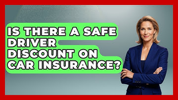 Is There A Safe Driver Discount On Car Insurance? - Auto Coverage Explained