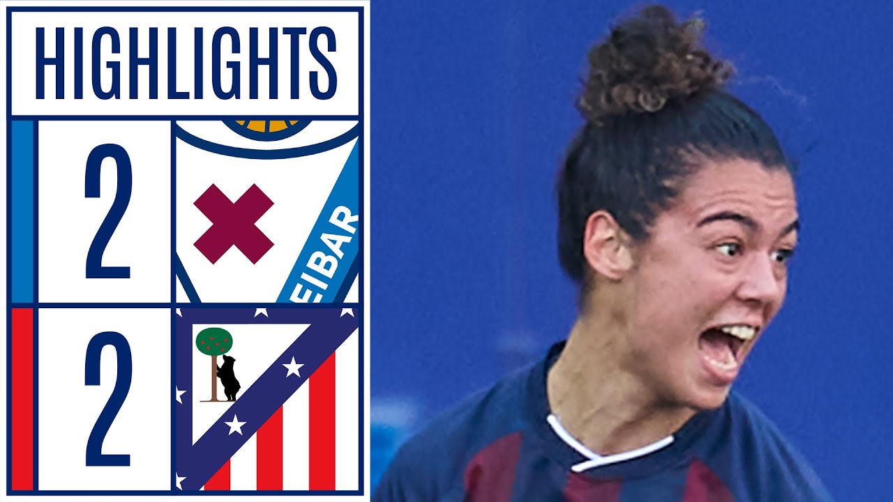 SD EIBAR 2 - 2 ATLÉTICO DE MADRID | RESUMEN LIGA F MOEVE