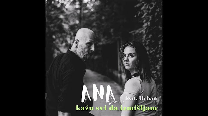 Ana Siric Feat Urban - Kazu svi da izmisljam (OFFICIAL AUDIO)