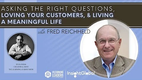 Fred Reichheld - The Creator Of The Net Promoter Score |  The Learning Leader Show With Ryan Hawk