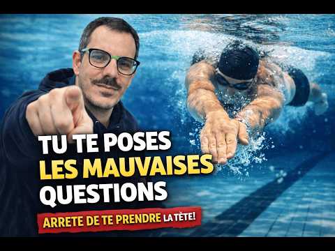Tu te poses les MAUVAISES questions en natation (fais ça à la place)