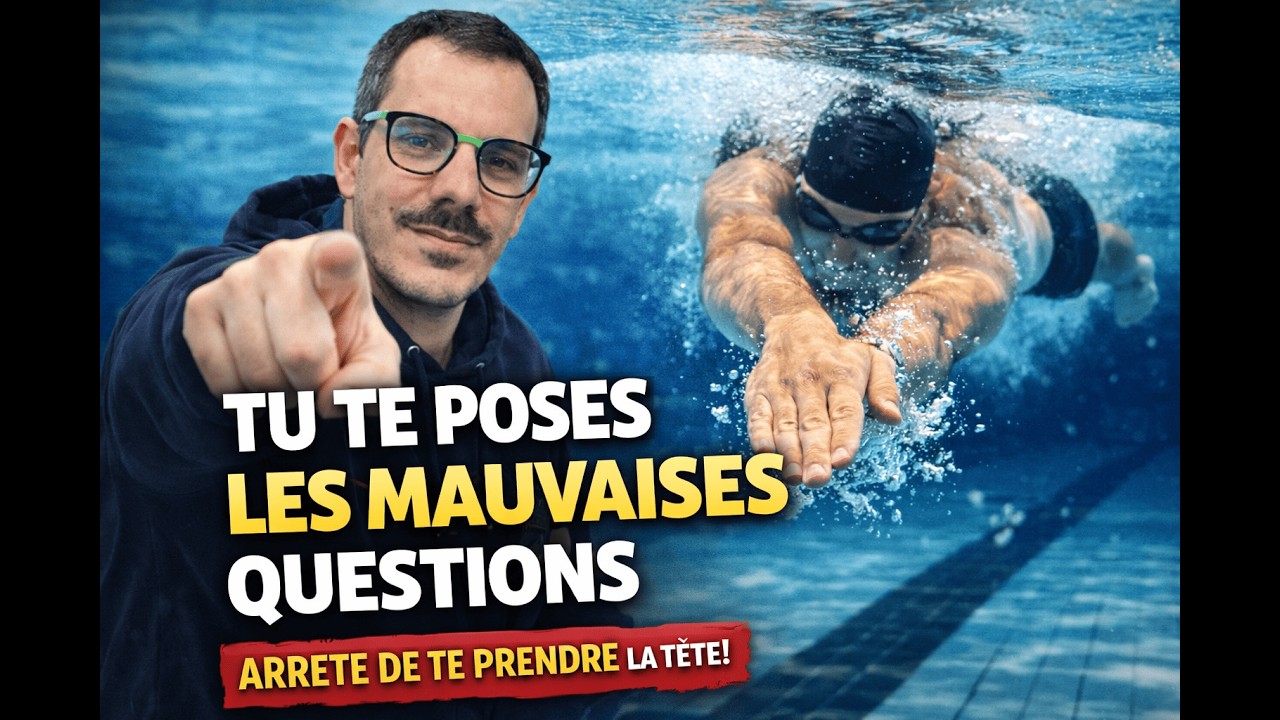 Tu te poses les MAUVAISES questions en natation (fais ça à la place)