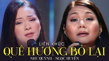 LK Quê Hương Bỏ Lại, Chuyện Tình Hoa Trắng - Ngọc Huyền, Như Quỳnh | Official Music Video