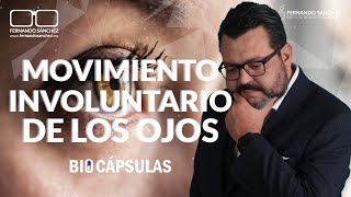 👀MOVIMIENTO INVOLUNTARIO DE LOS OJOS 👁️ [NISTAGMO] B794  -Fernando Sánchez Biodesprogramación