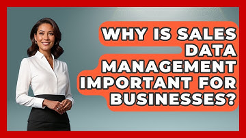 Why Is Sales Data Management Important for Businesses? | Sales Saas Breakdown News