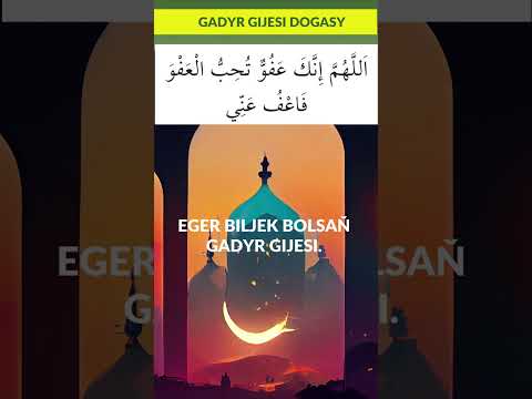 Gadyr gijesi dogasy/ Kadir gecesi duasi/ Turkmen Goshgy / Туркмен гошгы