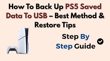 How To Back Up PS5 Saved Data To USB – Best Method & Restore Tips