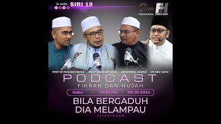 (🔴LIVE) 08-05-2024 Podcast - Fikrah & Hujah (Siri 19): Dr MAZA | Dr RORA | Dr ABU HAFIZ SALLEH HUDIN