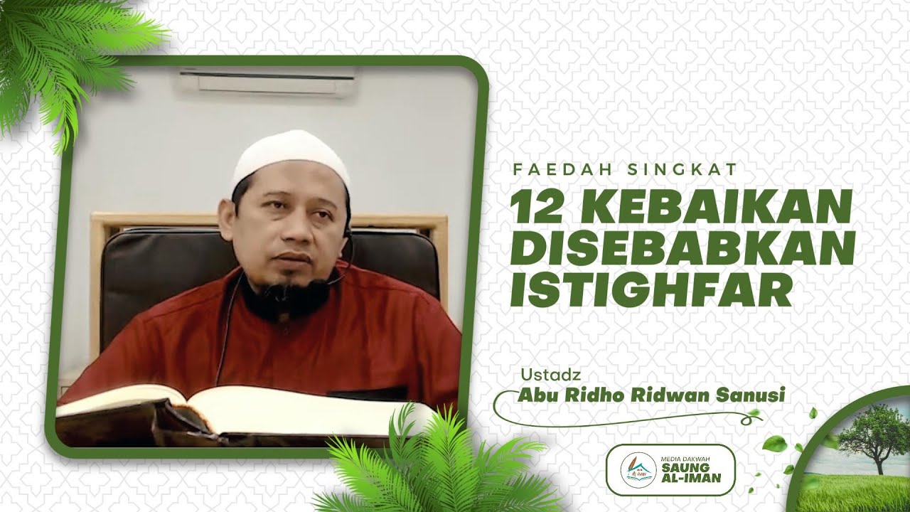Faedah Singkat ~ 12 Kebaikan Disebabkan Istighfar - Ustadz Abu Ridho ...