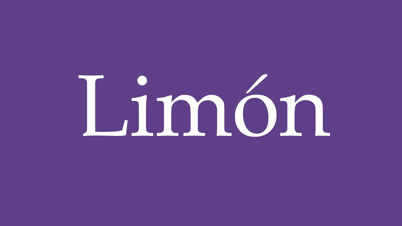 How To Pronounce ''Limón'' (Lemon) Correctly in Spanish YouTube