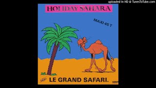 Video thumbnail of "Le Grand Safari - Holiday Sahara"