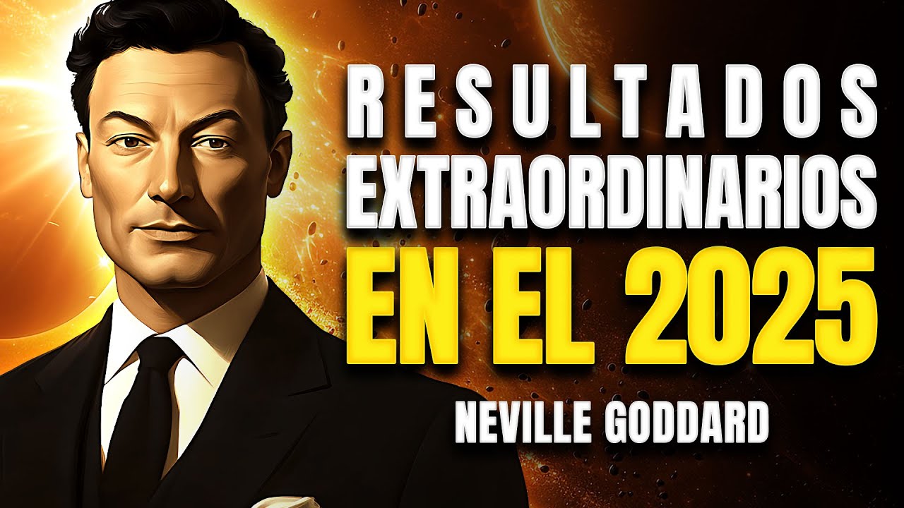 2025 Cambiará TU VIDA… Si Haces ESTO! 🔥 (El Secreto Oculto de Neville Goddard)