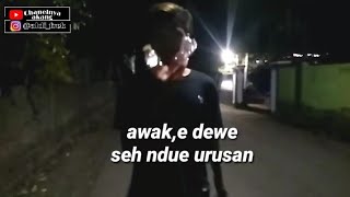 STORY WA VIRAL!Sedoyo mawut -Badjingan'#'