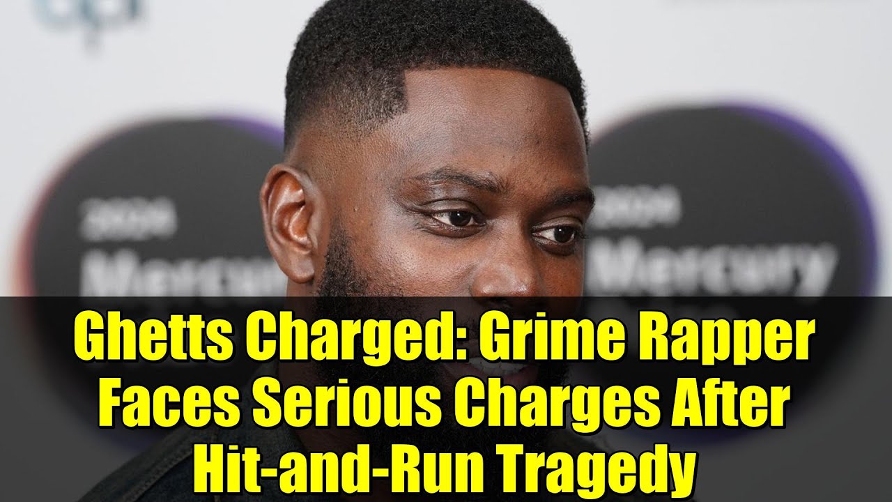 Ghetts Charged: Grime Rapper Faces Serious Charges After Hit-and-Run ...