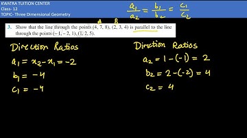 Show that the line through the points (4, 7, 8), (2, 3, 4) is parallel to the line through