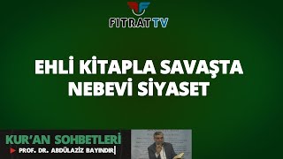 Kur’an Sohbetleri | Ehli Kitapla Savaşta Nebevi Siyaset