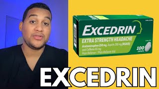What is Excedrin used for? - 3 things