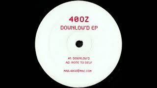 40oz - Downlow d