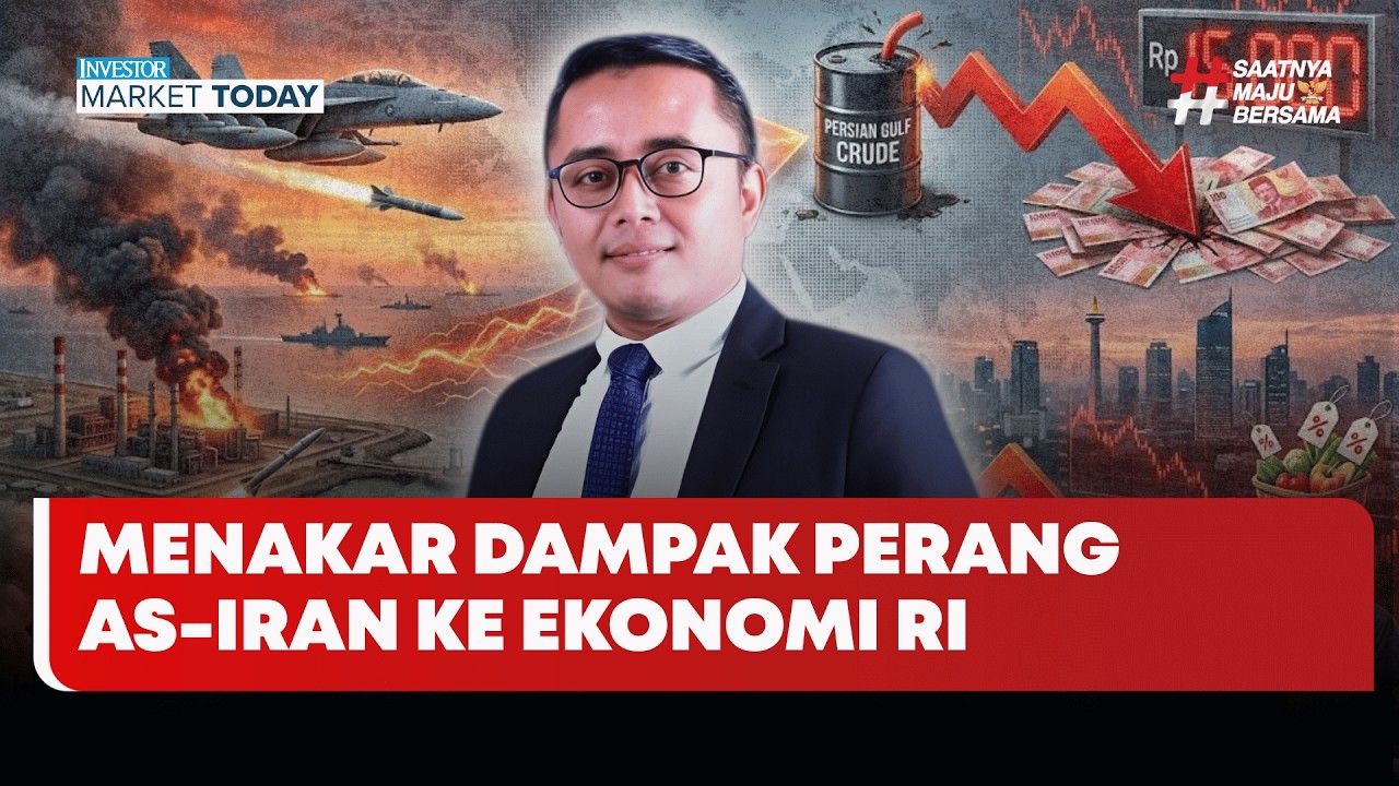 🔴 LIVE | Menakar Dampak Perang AS-Iran Ke Ekonomi RI - Investor Market Today